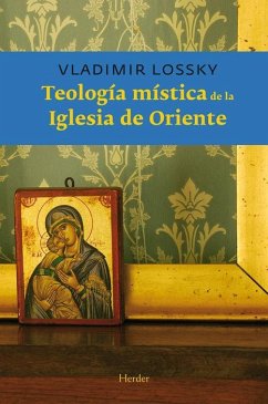 Teología mística de la iglesia de oriente - Lossky, Vladimir