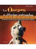 Los Óscars de los dibujos animados : los secretos de la creación de trece cortometrajes galardonados en Hollywood