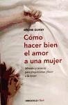 Cómo hacer bien el amor a una mujer Cómo hacer bien el amor a una mujer