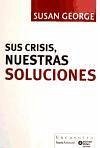 Sus crisis, nuestras soluciones - George, Susan