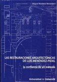 Las restauraciones arquitectónicas de Luis Menéndez-Pidal : la confianza de un método