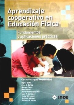 Aprendizaje cooperativo en educación física : fundamentos y aplicaciones prácticas - Velázquez Callado, Carlos . . . [et al. . . . [et al.; Velázquez Callado, Carlos