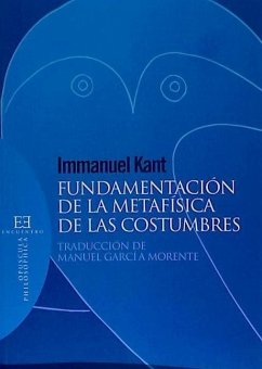 FUNDAMENTACION DE LA METAFISICA DE LAS CONSTUMBRES