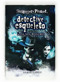 Skulduggery Pleasant, detective esqueleto. Los sin rostro - Landy, Derek; Harper Collins Publisher Ltd.