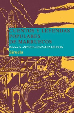 Cuentos y leyendas populares de Marruecos : recopilados en Marrakech por la doctora Légey