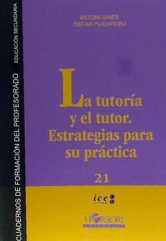 La teoría y el tutor : estrategias para su práctica - Puigardeu Aramendia, Óscar; Giner Tarrida, Antoni