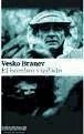 El hombre vigilado : recuerdos a partir de expedientes de la policía secreta - Branev, Vesko