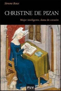 Christine de Pizán : mujer inteligente, dama de corazón - Roux, Simone