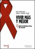 Vivir más y mejor : 25 años de presencia social de VIH/SIDA