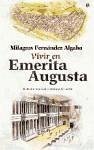 Vivir en Emérita Augusta - Fernández Algaba, Milagros