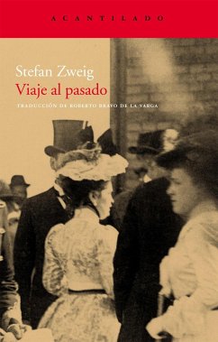 Viaje al pasado - Bravo De La Varga, Roberto; Zweig, Stefan