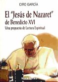 El &quote;Jesús de Nazaret&quote; de Benedicto XVI : una propuesta de lectura espiritual