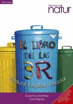 El libro de las 3R : reducir, reutilizar, reciclar - Bigues i Balcells, Jordi; Martínez, Susanna