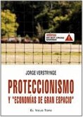 Proteccionismo y "economías de gran espacio" Proteccionismo y "economías de gran espacio"