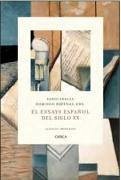 El ensayo español : siglo XX - Gracia, Jordi; Ródenas de Moya, Domingo