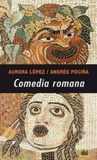 Comedia romana - Pociña, Andrés; López, Aurora