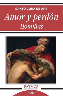 Amor y perdón : homilías - Juan María De Vianney, Santo