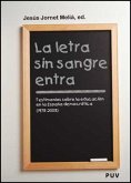 La letra sin sangre entra : testimonios sobre la educación en la España democrática (1978-2008)