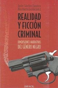 Realidad y ficción criminal : dimensiones narrativas del género negro : actas del 5 Congreso de Novela y Cine Negro realizado en Salamanca en 2009. - Sánchez Zapatero, Javier; Congreso de Novela y Cine Negro