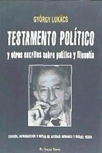 Testamento político : y otros escritos sobre política y filosofía - Lukács, György