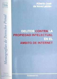 Delitos contra la propiedad intelectual en el ámbito de Internet : especial referencia a los sistemas de intercambio de archivos - Nova Labián, Alberto José de