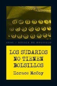 Los sudarios no tienen bolsillo - Mccoy, Horace