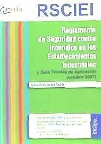 Reglamento de seguridad contra incendios en los establecimientos industriales - España. Ministerio de Industria Turismo y Comercio