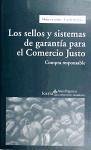 Los sellos y sistemas de garantía para el comercio justo : compra responsable - Cuéllar Padilla, María del Carmen; Reintjes, Carola