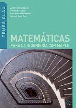 Matemáticas para la ingeniería con Maple - Pujol Vazquez, Gisela