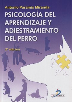 Psicología del aprendizaje y adiestramiento del perro - Paramio Miranda, Antonio