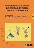 Educación física, 5 Educación Primaria. Programación anual Educación física, 5 Educación Primaria. Programación anual