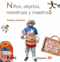 Niños, objetos, monstruos y maestros - Quera Colomina, Pilar . . . [et al.; Contino, Andrea