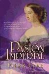 Pasión imperial : la vida secreta de la emperatriz Eugenia de Montijo, la española que sedujo a Napoleón III y conquistó Francia