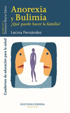 Anorexia y bulimia : ¿qué puede hacer la familia? - Merino, Antonio; Fernández Moreno, Lecina