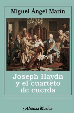 Joseph Haydn y el cuarteto de cuerda - Marín López, Miguel Ángel