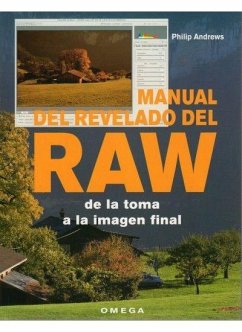 Manual del revelado del RAW : de la toma a la imagen final - Andrews, Philip
