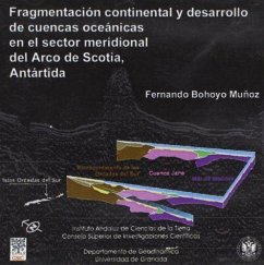 Fragmentación continental y desarrollo de cuencas oceánicas en el sector meridional del Arco de Scotia, Antártida - Bohoyo Muñoz, Fernando