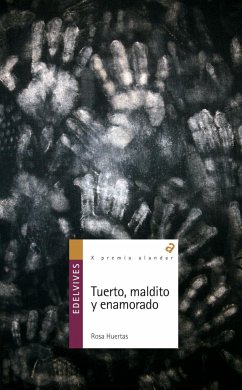 Tuerto, maldito y enamorado - Huertas Gómez, Rosa