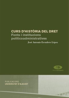 Curs d'história del dret : fonts i institucions politicoadministratives - Escudero, José Antonio