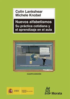 Nuevos alfabetismos : su práctica cotidiana y el aprendizaje en el aula - Lankshear, Colin; Knobel, Michele