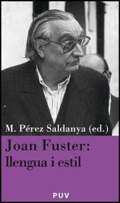 Joan Fuster : llengua i estil - Pérez Saldanya, Manuel