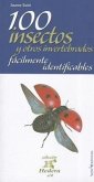 100 Insectos Y Otros Invertebrados Fácilmente Identificables: Volume 4