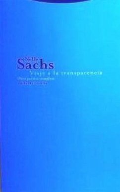 Viaje a la transparencia : obra poética completa - Sachs, Nelly