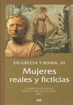 En Grecia y Roma III : mujeres reales y ficticias - Pociña, Andrés