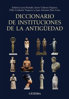 Diccionario de instituciones de la Antigüedad - Lara Peinado, Federico; Cabrero Piquero, Javier . . . [et al.