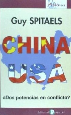 China-USA : ¿dos potencias en conflicto? - Spitaels, Guy