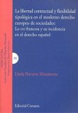 Libertad contractual y flexibilidad tipológica en el moderno derecho europeo de sociedades Libertad contractual y flexibilidad tipológica en el moderno derecho europeo de sociedades