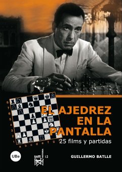 El ajedrez en la pantalla : 25 films y partidas - Batlle Correa, Guillermo