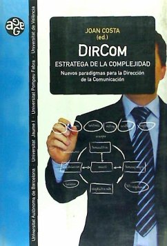 DirCom, estratega de la complejidad : nuevos paradigmas para la dirección de la comunicación - Costa, Joan