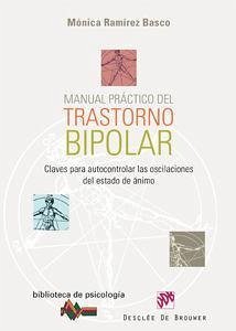 Manual práctico del trastorno bipolar : claves para autocontrolar las oscilaciones del estado de ánimo - Ramírez Basco, Mónica